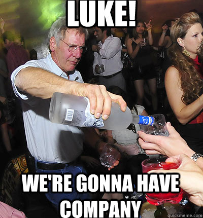 LUKE! WE'RE gonna have company  han yolo