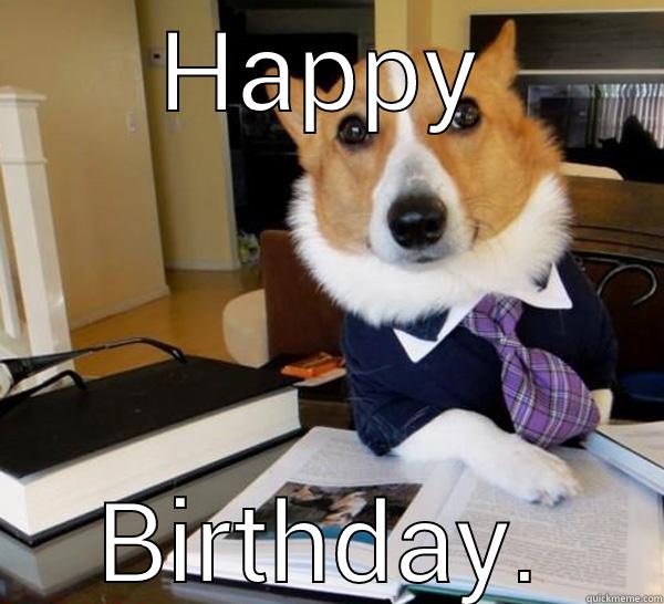 HAPPY BIRTHDAY. Lawyer Dog