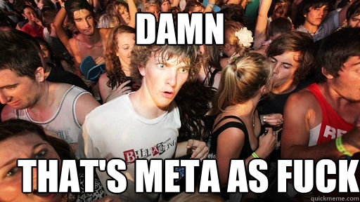 Damn That's meta as fuck  Sudden Clarity Clarence