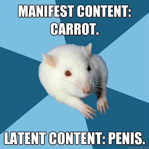 Manifest Content: Carrot. Latent content: Penis.  Psychology Major Rat