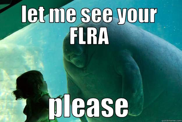 LET ME SEE YOUR FLRA PLEASE Overlord Manatee