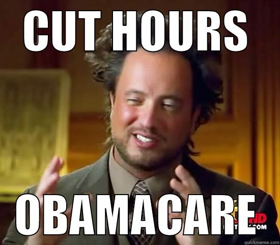 CUT HOURS OBAMACARE Ancient Aliens