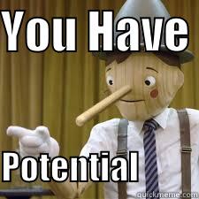 You Have Potential Pinocchio - YOU HAVE   POTENTIAL         Misc