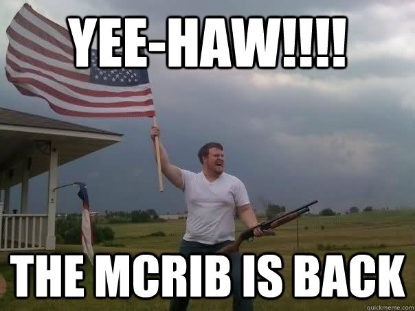 Yee-haw!!!! The McRib is back  Overly Patriotic American