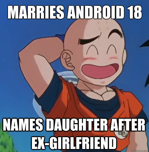 Marries Android 18 Names daughter after ex-girlfriend - Marries Android 18 Names daughter after ex-girlfriend  Bad Luck Krillin