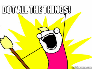         Dot All the things!   All The Things