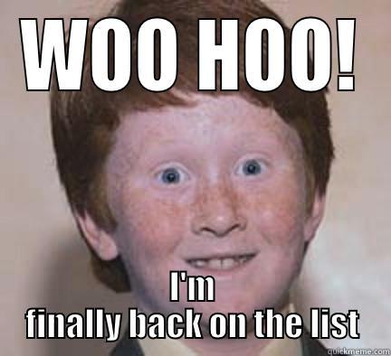 WOO HOO! I'M FINALLY BACK ON THE LIST Over Confident Ginger