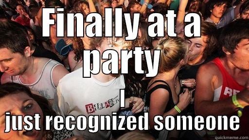FINALLY AT A PARTY I JUST RECOGNIZED SOMEONE Sudden Clarity Clarence