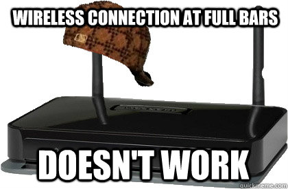 wireless connection at full bars doesn't work   