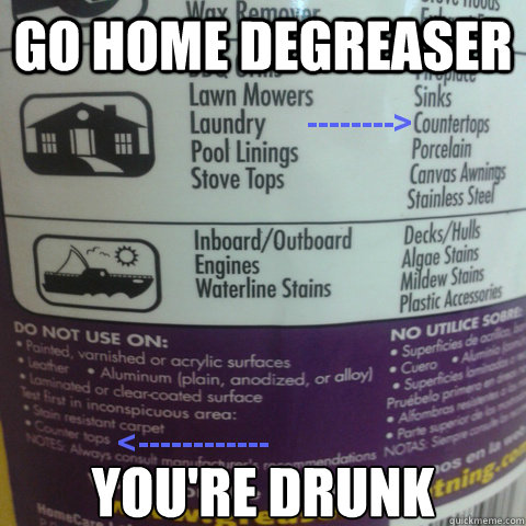 go home degreaser You're Drunk - go home degreaser You're Drunk  Greased Lightning