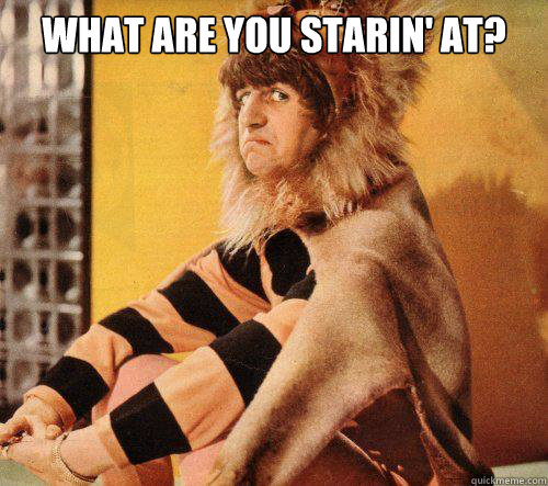 what are you starin' at?   Ringo Starr