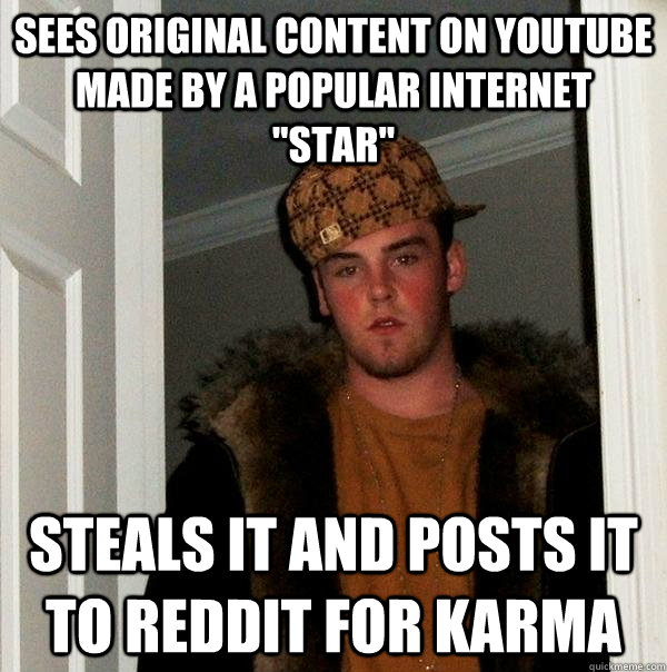 Sees original content on youtube made by a popular internet 