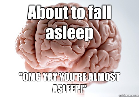 About to fall asleep 