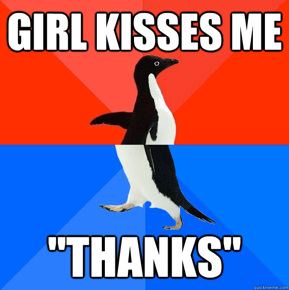girl kisses me 