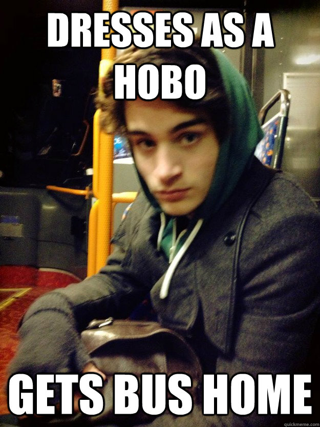 Dresses as a hobo Gets bus home - Dresses as a hobo Gets bus home  Hobo Ben