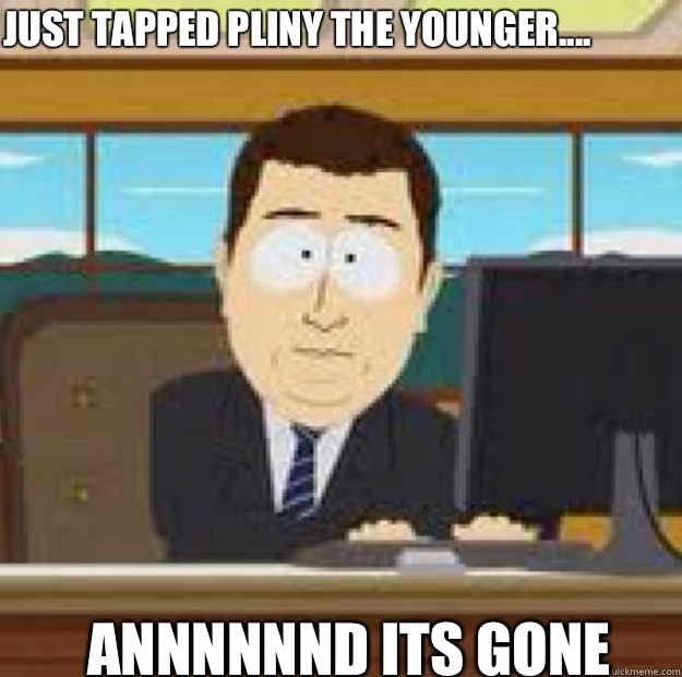 Just tapped Pliny the Younger.... ANNNNNND its gone - Just tapped Pliny the Younger.... ANNNNNND its gone  south park
