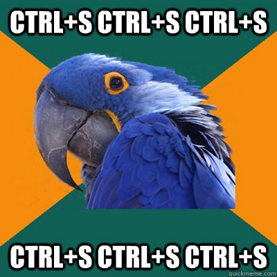 ctrl+S ctrl+S ctrl+S  ctrl+S ctrl+S ctrl+S  - ctrl+S ctrl+S ctrl+S  ctrl+S ctrl+S ctrl+S   Paranoid Parrot