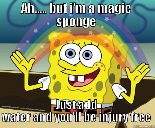 As if by magic - AH..... BUT I'M A MAGIC SPONGE JUST ADD WATER AND YOU'LL BE INJURY FREE Spongebob rainbow
