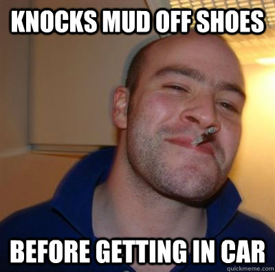 Knocks mud off shoes before getting in car - Knocks mud off shoes before getting in car  Misc