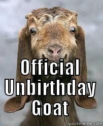   OFFICIAL UNBIRTHDAY GOAT Misc