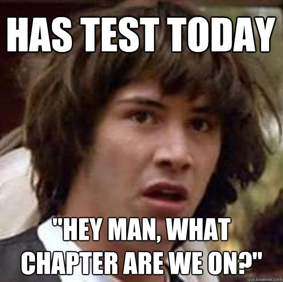 HAS TEST TODAY 