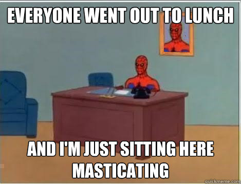 Everyone went out to lunch and i'm just sitting here masticating  Spiderman Desk