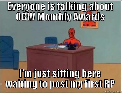 EVERYONE IS TALKING ABOUT OCW MONTHLY AWARDS I'M JUST SITTING HERE WAITING TO POST MY FIRST RP Spiderman Desk