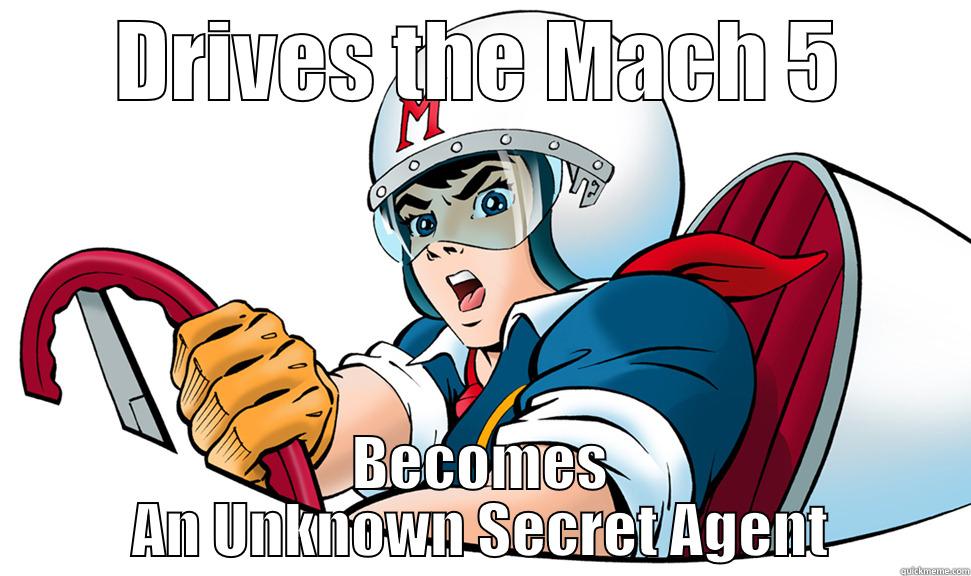 DRIVES THE MACH 5 BECOMES AN UNKNOWN SECRET AGENT Misc