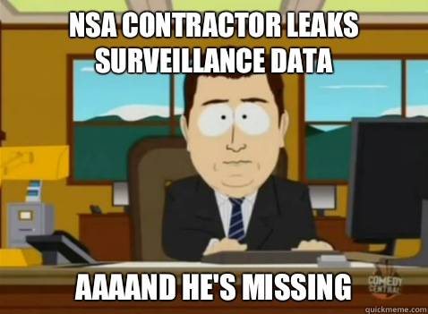 NSA contractor leaks surveillance data AAAAND He's missing   South Park Banker