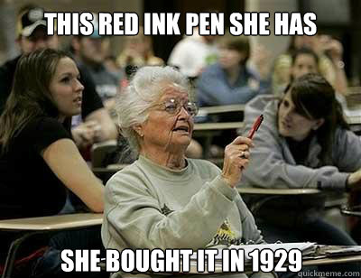 this red ink pen she has she bought it in 1929 - this red ink pen she has she bought it in 1929  Elderly College Student
