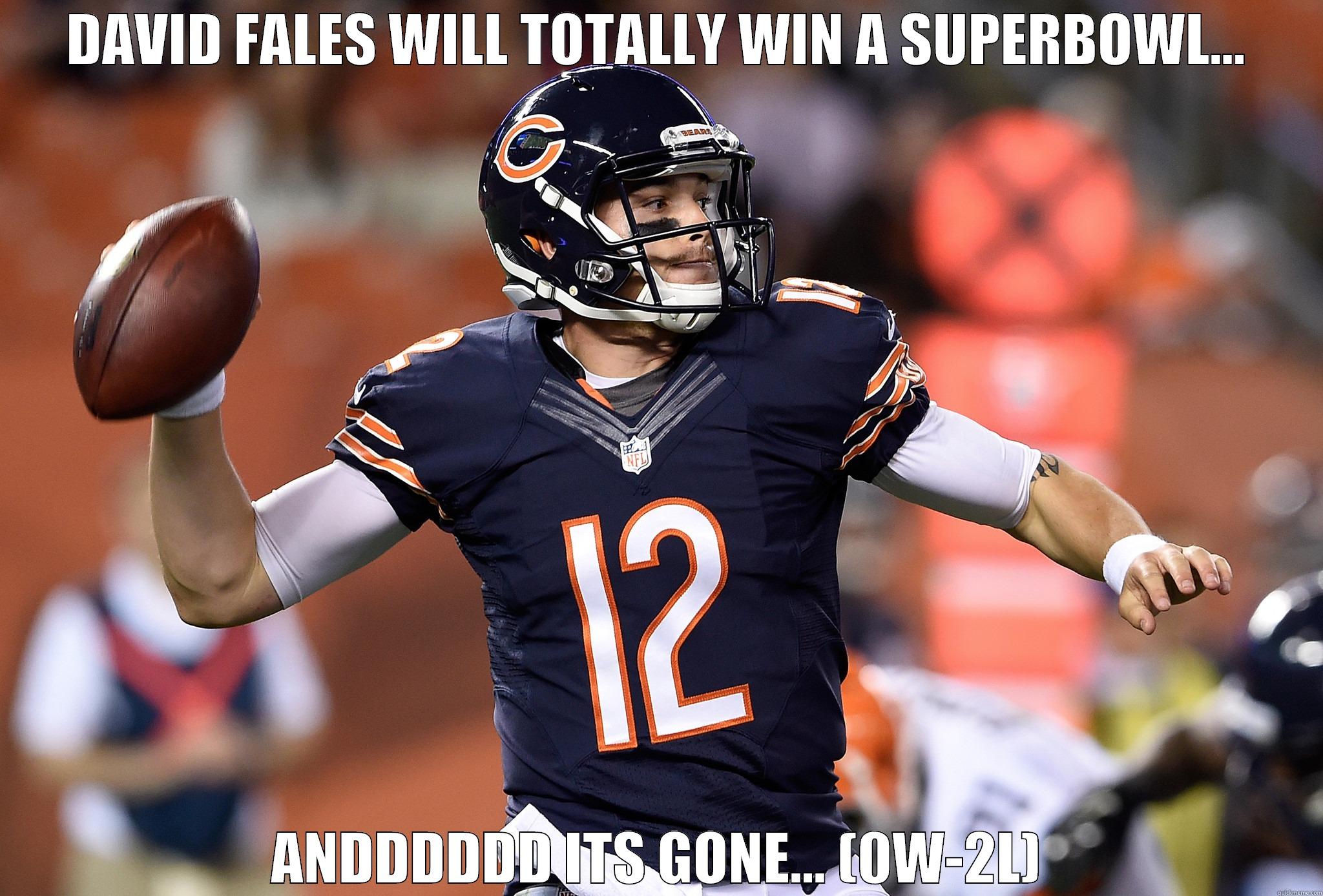 DAVID FALES WILL TOTALLY WIN A SUPERBOWL... ANDDDDDD ITS GONE... (0W-2L) Misc