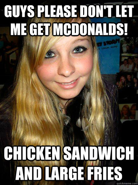 Guys please don't let me get mcdonalds! chicken sandwich and large fries  