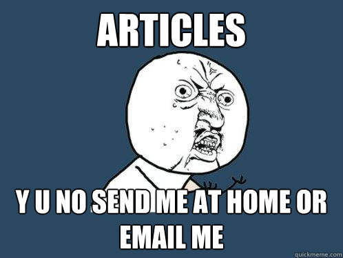 articles y u no send me at home or email me  Y U No