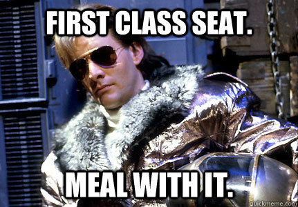First class seat. Meal With It. - First class seat. Meal With It.  Misc
