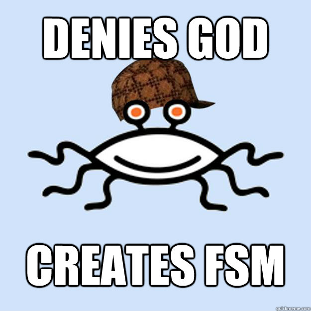 denies god creates fsm  Scumbag rAtheism