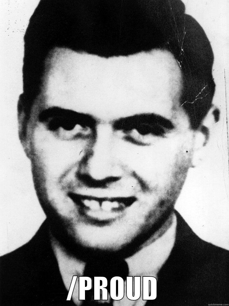 mengele is very proud -  /PROUD Misc