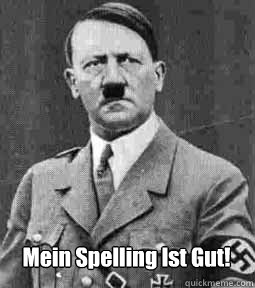 Mein Spelling Ist Gut!  