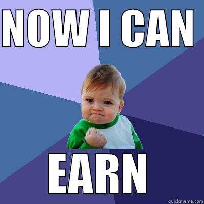 NOW I CAN  EARN Success Kid
