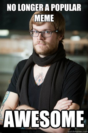 No longer a popular meme Awesome  Hipster Barista