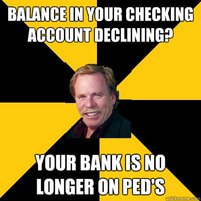 Balance in your checking account declining? Your bank is no longer on PED's  John Steigerwald