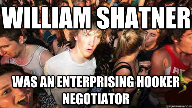 William Shatner was an enterprising hooker negotiator  Sudden Clarity Clarence