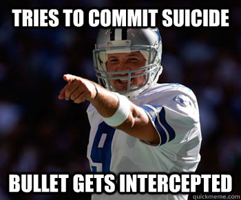 tries to commit suicide bullet gets intercepted - tries to commit suicide bullet gets intercepted  Tony Romo