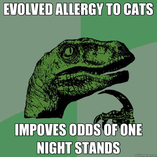 EVOLVED ALLERGY TO CATS IMPOVES ODDS OF ONE NIGHT STANDS - EVOLVED ALLERGY TO CATS IMPOVES ODDS OF ONE NIGHT STANDS  Misc