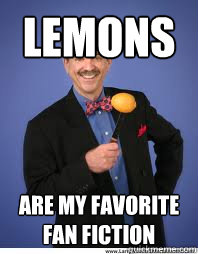 LEMONS are my favorite fan fiction  