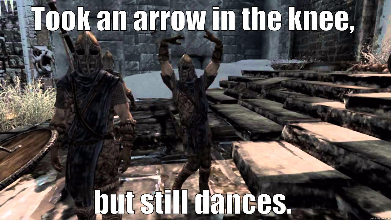 TOOK AN ARROW IN THE KNEE, BUT STILL DANCES. Misc