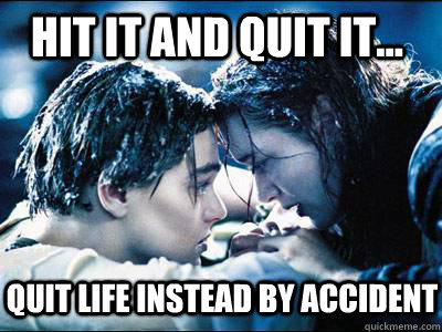 Quit life instead by accident hit it and quit it... - Quit life instead by accident hit it and quit it...  Roses Love Titanic