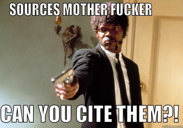 ACADEMIC PULP FICTION - SOURCES MOTHER FUCKER          CAN YOU CITE THEM?! Samuel L Jackson