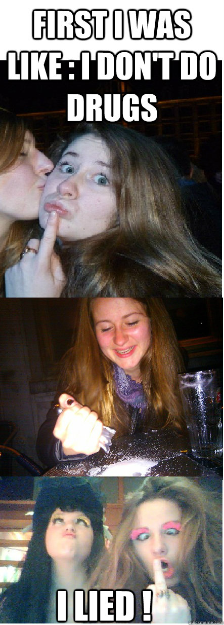 First i was like : I don't do drugs I LIED !  Tintelina