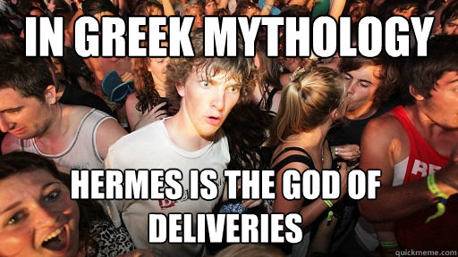 in greek mythology hermes is the god of deliveries - in greek mythology hermes is the god of deliveries  Sudden Clarity Clarence