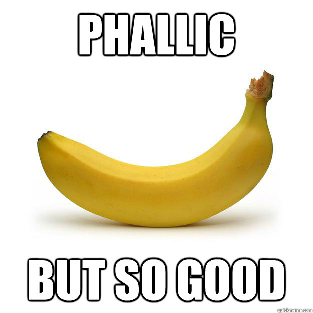 PHALLIC BUT SO GOOD - PHALLIC BUT SO GOOD  Banana